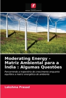 Moderating Energy - Matriz Ambiental para a Índia: Algumas Questões 620314746X Book Cover