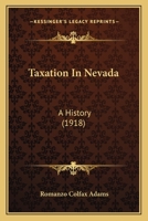 Taxation In Nevada: A History... 0548906769 Book Cover
