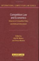Competition Law and Economics: Advances in Competition Policy and Antitrust Enforcement (International Competition Law Series) 9041126325 Book Cover