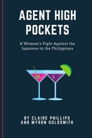 Agent High Pockets: A Woman's Fight Against the Japanese in the Philippines 138732585X Book Cover