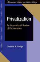 Privatization: An International Review Of Performance (Theoretical Lenses on Public Policy) 081336681X Book Cover