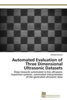 Automated Evaluation of Three Dimensional Ultrasonic Datasets 3838137590 Book Cover