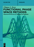 Functional Phase Space Methods: Quantum Optics in All Degrees of Freedom 3111445313 Book Cover
