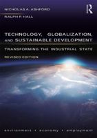 Technology, Globalization, and Sustainable Development: Transforming the Industrial State 1138605530 Book Cover