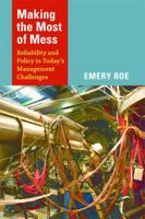 Making the Most of Mess: Reliability and Policy in Today's Management Challenges 0822353210 Book Cover