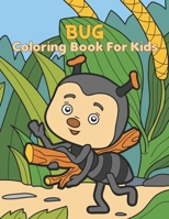 Bug Coloring Book For Kids: Bug Coloring And Activity Book For Kids & Children B09TDW5HWQ Book Cover