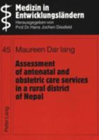 Assessment of Antenatal and Obstetric Care Services in a Rural District of Nepal 3631347189 Book Cover