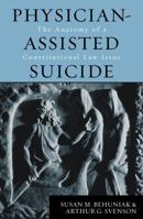 Physician-Assisted Suicide: The Anatomy of a Constitutional Law Issue 074251725X Book Cover