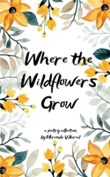 Where the wildflowers grow 9367395043 Book Cover