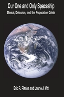 Our One and Only Spaceship: Denial, Delusion, and the Population Crisis 1733030530 Book Cover