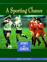 A Sporting Chance: Sports and Gender (Sports Issues) 0822533006 Book Cover