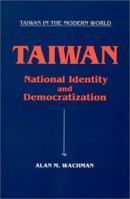 Taiwan - National Identity and Democratization: National Identity and Democratization (Taiwan in the Modern World) 1563243997 Book Cover