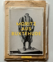 Moritz Aus Buxtehude: Der Kleidernachlass Des Herzog Moritz Von Sachsen-Lauenburg (1551-1612) 3795438721 Book Cover