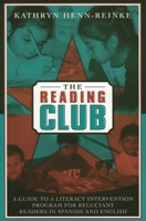 The Reading Club: A Guide to a Literacy Intervention Program for Reluctant Readers in Spanish and English 1578861683 Book Cover