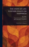 The Steps of Life: Further Essays on Happiness 1023503042 Book Cover