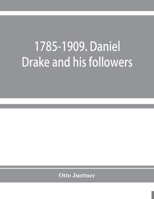 1785-1909-- Daniel Drake and His Followers 9353928184 Book Cover