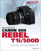 David Busch’s Canon EOS Rebel T1i/500D Guide to Digital SLR Photography 1435454960 Book Cover