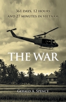 The War: 361 Days, 12 Hours and 27 Minutes in Vietnam 1684865751 Book Cover