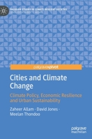 Cities and Climate Change : Climate Policy, Economic Resilience and Urban Sustainability 3030407268 Book Cover