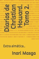 Diarios de Christian Howard. Tomo 2.: Extra almática.. (Spanish Edition) B0DZ67VHDC Book Cover