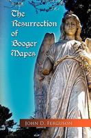 The Resurrection of Booger Mapes 144151564X Book Cover