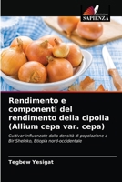 Rendimento e componenti del rendimento della cipolla (Allium cepa var. cepa): Cultivar influenzate dalla densità di popolazione a Bir Sheleko, Etiopia nord-occidentale 6204039997 Book Cover