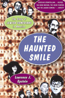 The Haunted Smile: The Story of Jewish Comedians in America 1891620711 Book Cover