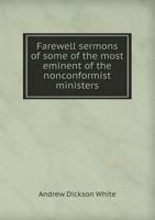 Farewell Sermons of Some of the Most Eminent of the Nonconformist Ministers: Delivered at the Period of Their Ejectment by the Act of Uniformity in ... a Historical and Biographical Preface [1816 ] 9353976758 Book Cover