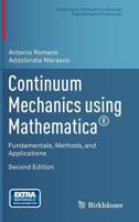 Continuum Mechanics using Mathematica®: Fundamentals, Methods, and Applications 1493938347 Book Cover