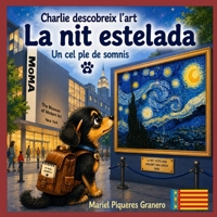 Charlie i La Nit Estrellada. Un cel ple de somnis: Col·lecció Charlie descobreix l'art (Catalan Edition) B0HC4HNVV3 Book Cover