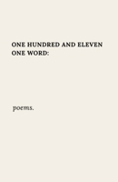 One Hundred and Eleven One Word Poems B0HB738SSK Book Cover