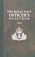 The Royal Navy Officer's Pocket-Book: 1944 1472834089 Book Cover