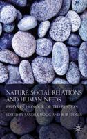 Nature, Social Relations and Human Needs: Essays in Honour of Ted Benton 0230201156 Book Cover