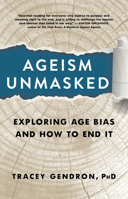 Ageism Unmasked: Exploring Age Bias and How to End It 1586423223 Book Cover
