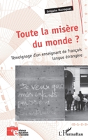 Toute la misère du monde ?: Témoignage d'un enseignant de français langue étrangère (French Edition) 2343205361 Book Cover