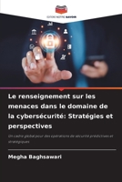 Le renseignement sur les menaces dans le domaine de la cybersécurité: Stratégies et perspectives (French Edition) 620940913X Book Cover