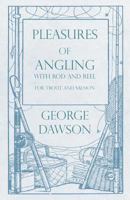 Pleasures of Angling With Rod and Reel for Trout and Salmon 1018259309 Book Cover