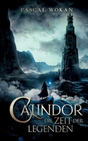 Calindor: Die Zeit der Legenden 3756812871 Book Cover