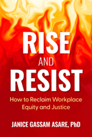 Rise and Resist: How to Reclaim Workplace Equity and Justice B0F7G3FBTT Book Cover