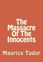 The Massacre Of The Innocents 1495408566 Book Cover