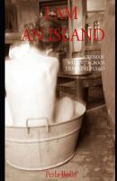 I AM AN ISLAND: A WOMAN WALKING ACROSS TIERRA DEL FUEGO 1723779717 Book Cover