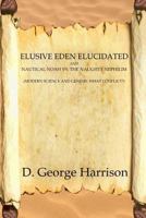 Elusive Eden Elucidated: And Nautical Noah vs. the Naughty Nephilim B0F87FVKFJ Book Cover