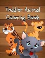 Toddler Animal Coloring Book: Gorgeous Coloring Book for Girls And Boy, The Really Best Relaxing Colouring Book (Cute, Animal, Dog, Cat, Elephant, ... Kids Coloring Books Ages 2-4, 4-8, 9-12) 1710750367 Book Cover