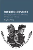 Religious Talk Online: Muslim, Christian and Atheist Discourse on Social Media 1316610187 Book Cover