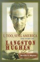 I, Too, Sing America: The Story of Langston Hughes (World Writers) 1883846897 Book Cover