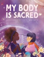 My Body is Sacred: Tales of Health and Wellness for Little Girls 1955671524 Book Cover