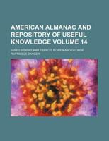 American Almanac and Repository of Useful Knowledge, Volume 14 1175454214 Book Cover