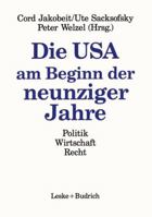 Die USA am Beginn der neunziger Jahre. Politik, Wirtschaft, Recht 3810010162 Book Cover