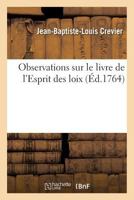 Observations Sur Le Livre de L'Esprit Des Loix, Par M. Crevier 2019494949 Book Cover