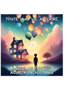 Toute Une Vie A Ecrire: Livre auto-biographique (French Edition) B0DKTM8847 Book Cover